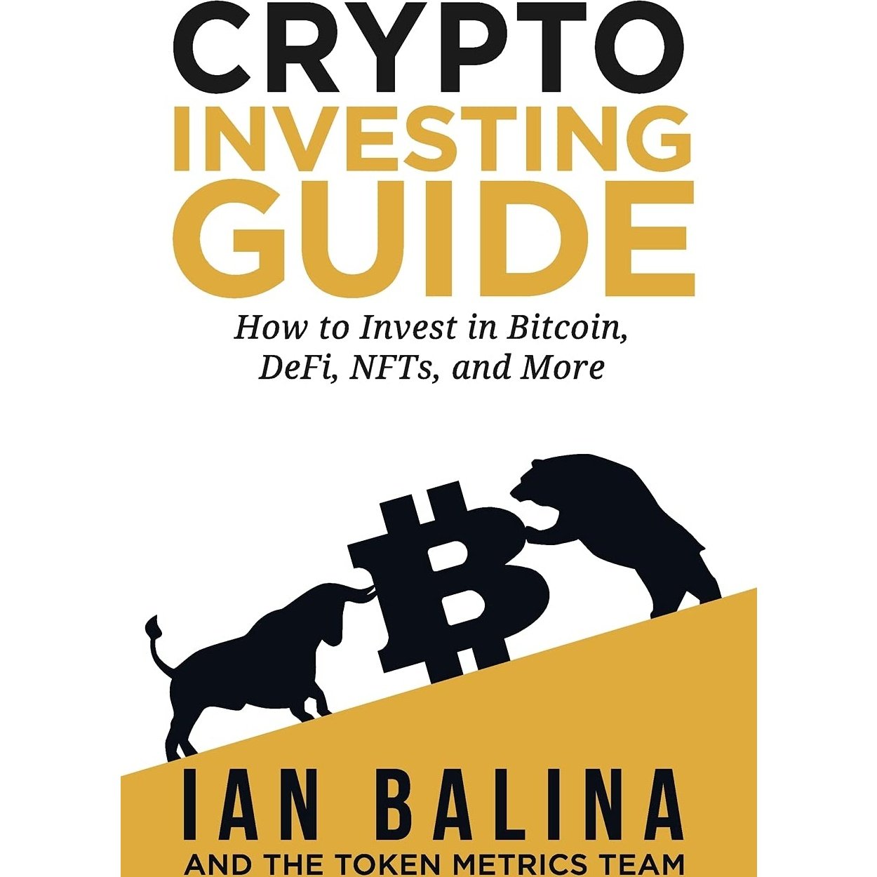 Crypto Investing Guide: How to Invest in Bitcoin, DeFi, NFTs, and More Paperback