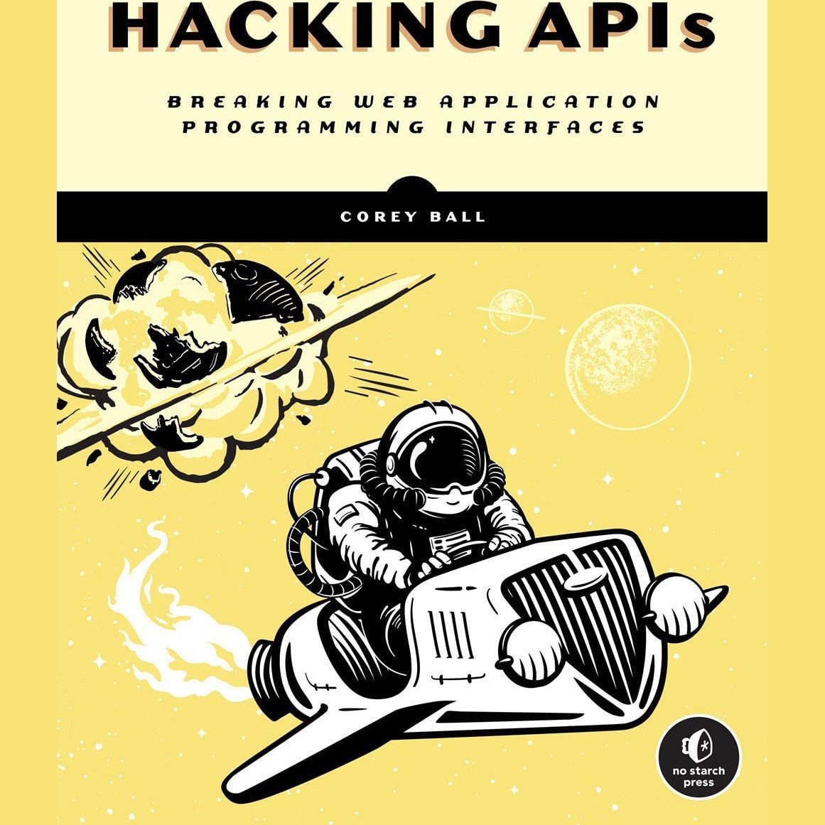 Hacking Apis: Breaking Web Application Programming Interfaces Paperback